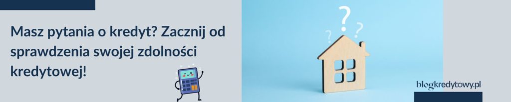 oblicz zdolność kredytową - kalkulator zdolności kredytowej
